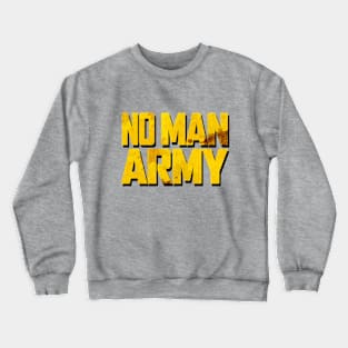 No Man Army Crewneck Sweatshirt